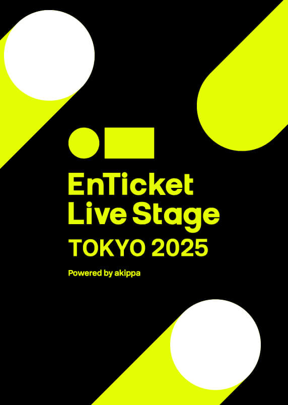 EnTicket Live Stage TOKYO 2025 Powered by akippa
